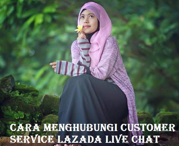 Cara Menghubungi Customer Service Lazada Live Chat