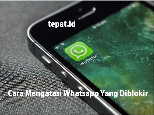 cara mengatasi whatsapp yang diblokir