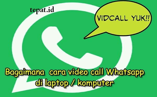 Cara Video Call WhatsApp di Laptop