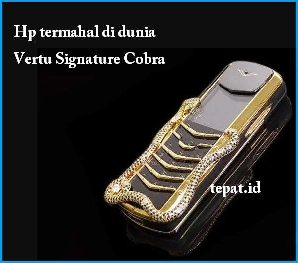 smartphone termahal di dunia vertu signature cobra