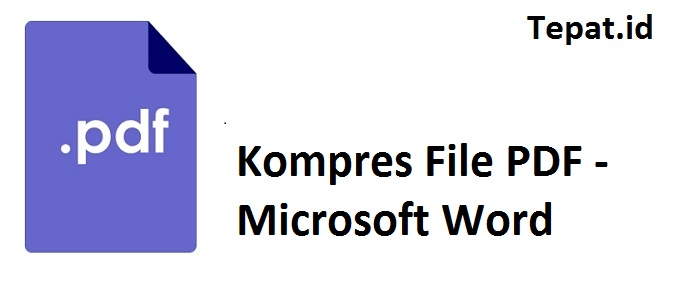 cara kompres file pdf menggunakan microsoft word