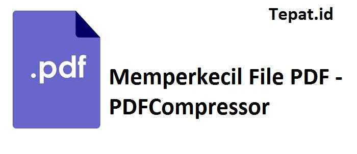 cara memperkecil file pdf menggunakan pdfcompressor