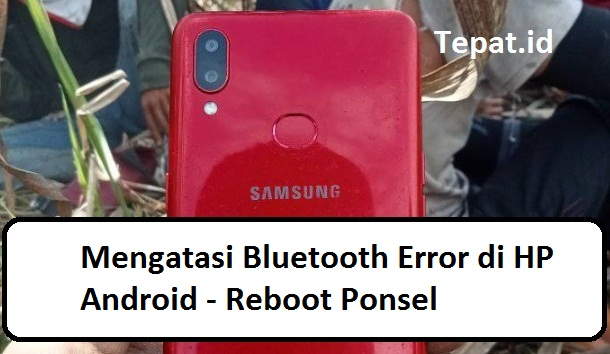 cara mengatasi bluetooth error di hp android dengan reboot ponsel