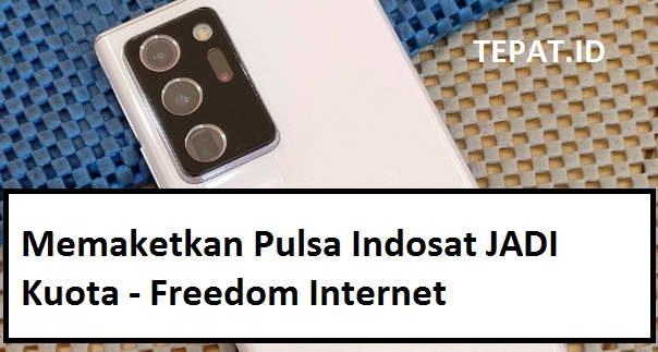 cara memaketkan pulsa indosat jadi kuota freedom internet