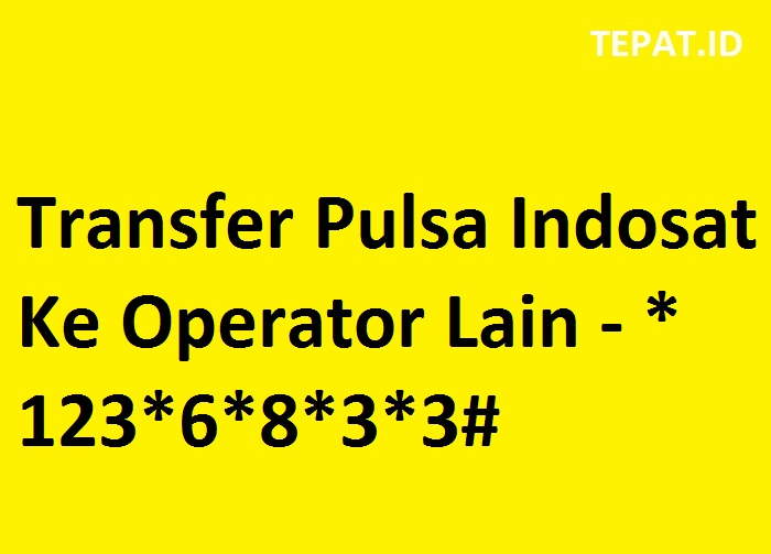cara transfer pulsa indosat ke operator lain via 1236833
