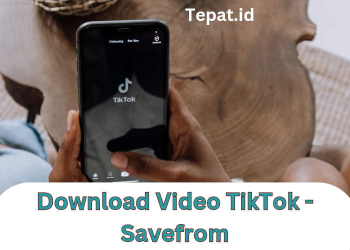 cara download video tiktok tanpa watermark lewat savefrom